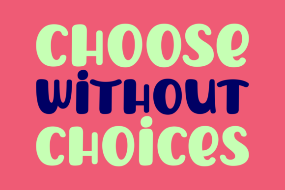 Choose Without Choices: A Friendly Display Font for Bold Campaigns