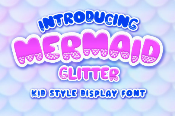Mermaid Glitter: A Playful Display Font for Modern Brands